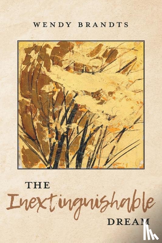 Brandts, Wendy - The Inextinguishable Dream