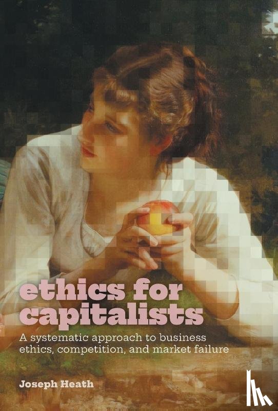 Heath, Joseph - Ethics for Capitalists