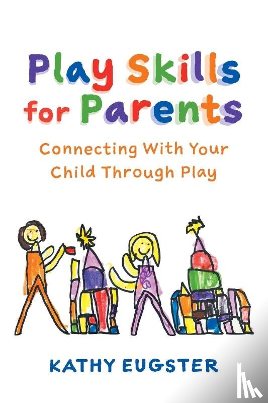 Eugster, Kathy - Play Skills for Parents