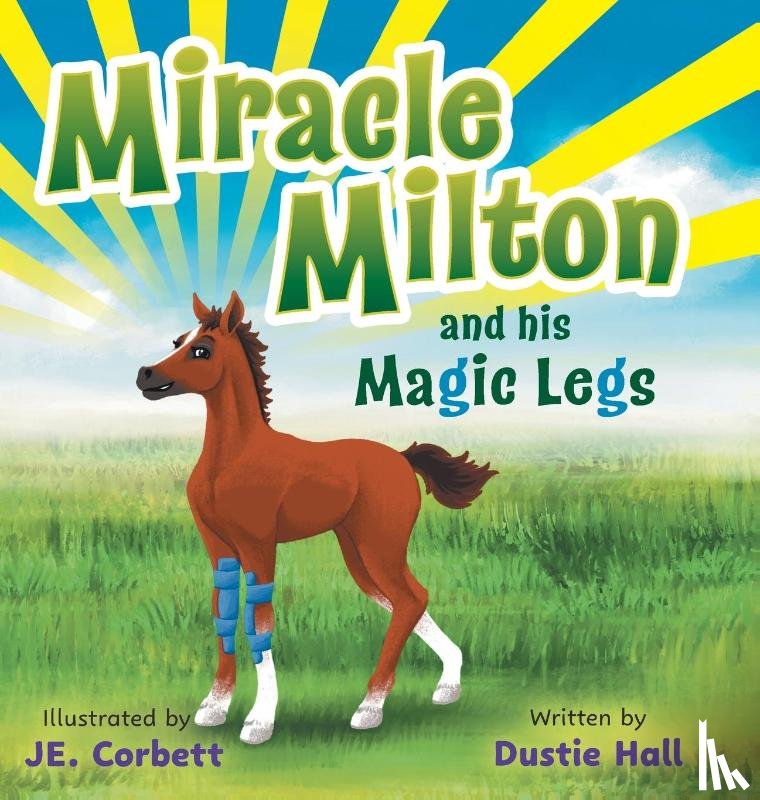 Hall, Dustie - Miracle Milton and his Magic Legs