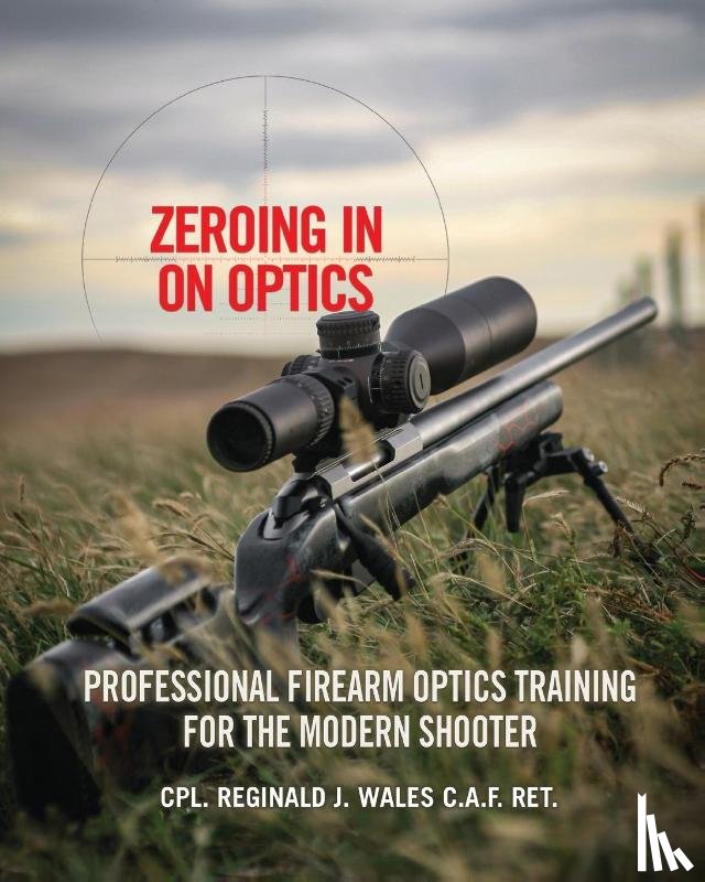 Wales, CPL. Reginald J. - Zeroing in on Optics