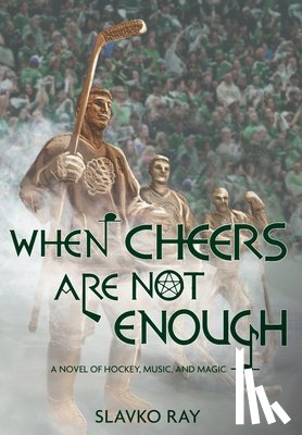 Ray, Slavko - Ray, S: When Cheers Are Not Enough