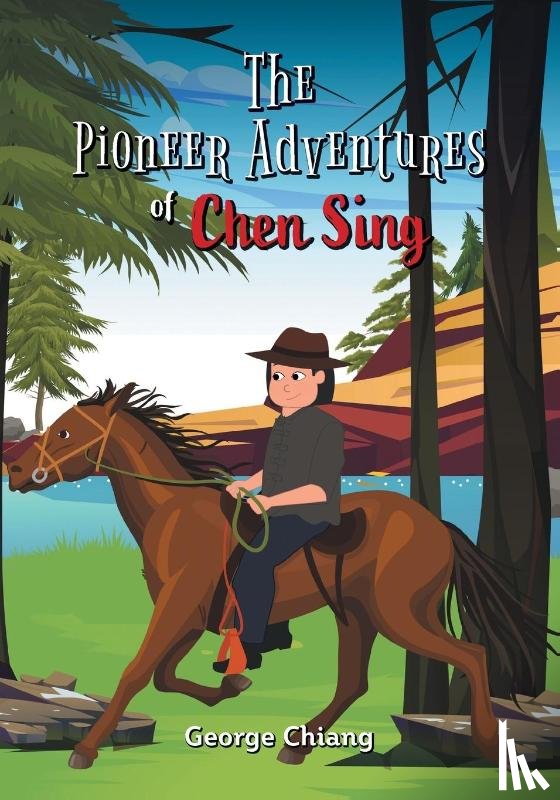 Chiang, George - The Pioneer Adventures of Chen Sing