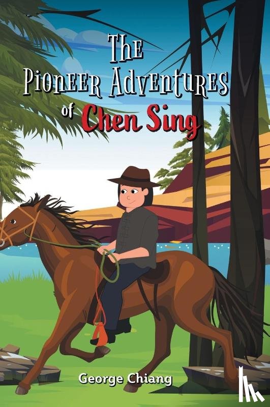 Chiang, George - The Pioneer Adventures of Chen Sing