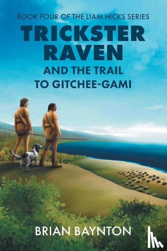 Baynton, Brian - Trickster Raven and the Trail to Gitchee-Gami