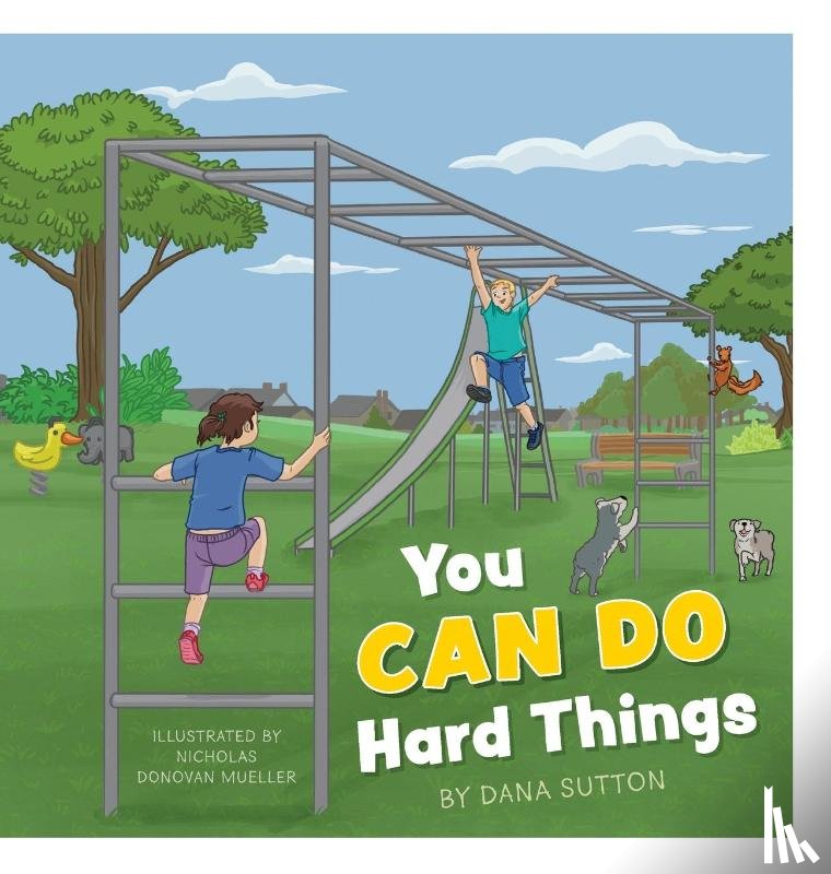 Sutton, Dana - You Can Do Hard Things