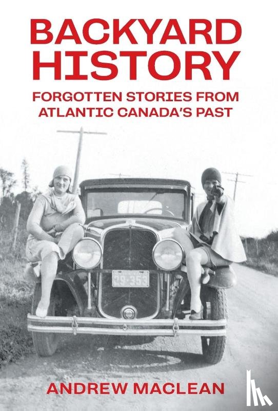 Maclean, Andrew - Maclean, A: Forgotten Stories From Atlantic Canada's Past