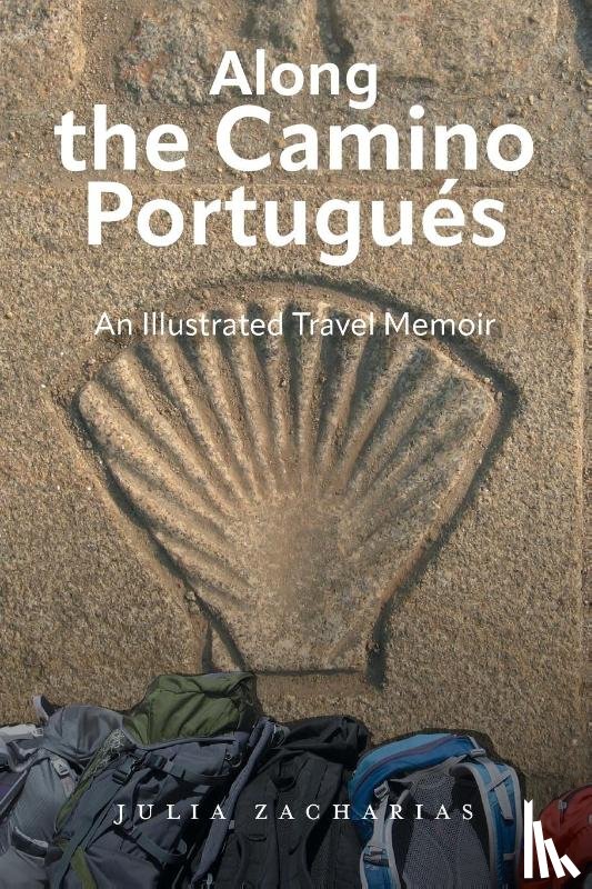 Zacharias, Julia - Along the Camino Portugués