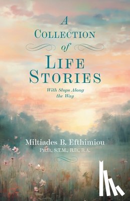 Efthimiou, Miltiades B. - A Collection of Life Stories