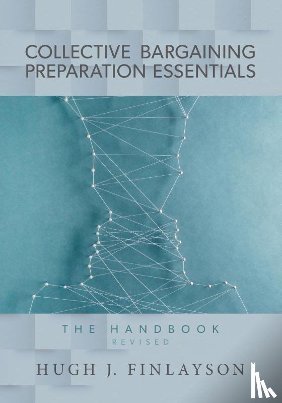 Finlayson, Hugh J. - Collective Bargaining Preparation Essentials (revised)