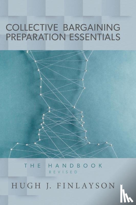 Finlayson, Hugh J. - Collective Bargaining Preparation Essentials (revised)