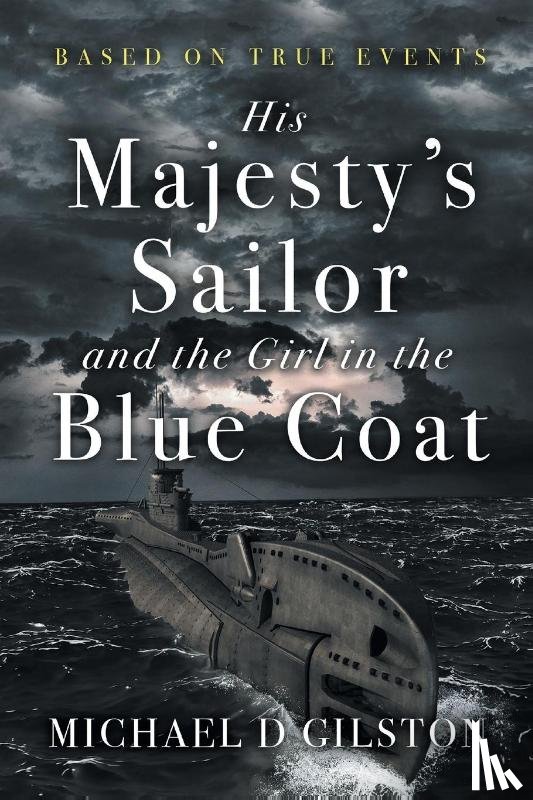 Gilston, Michael D - His Majesty's Sailor and the Girl in the Blue Coat