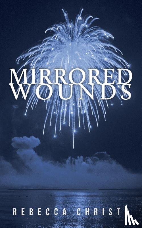 Christo, Rebecca - Mirrored Wounds