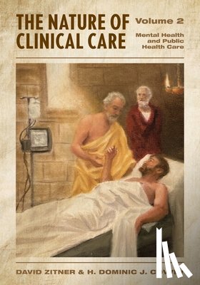 Zitner, David, Covvey, H. Dominic - The Nature of Clinical Care - Volume 2
