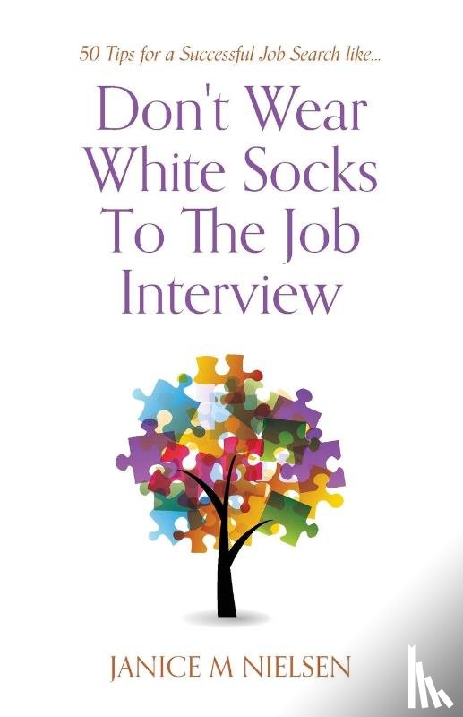 Nielsen, Janice M - Don't Wear White Socks To The Job Interview