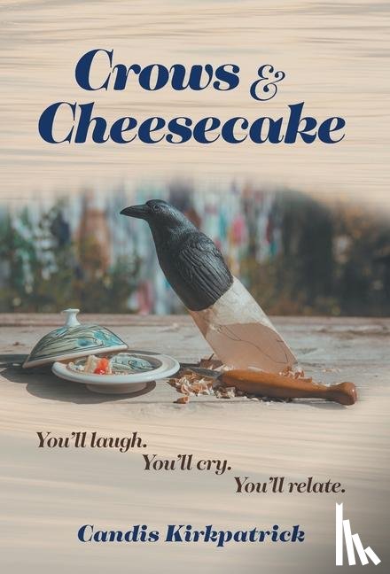 Kirkpatrick, Candis - Kirkpatrick, C: Crows & Cheesecake