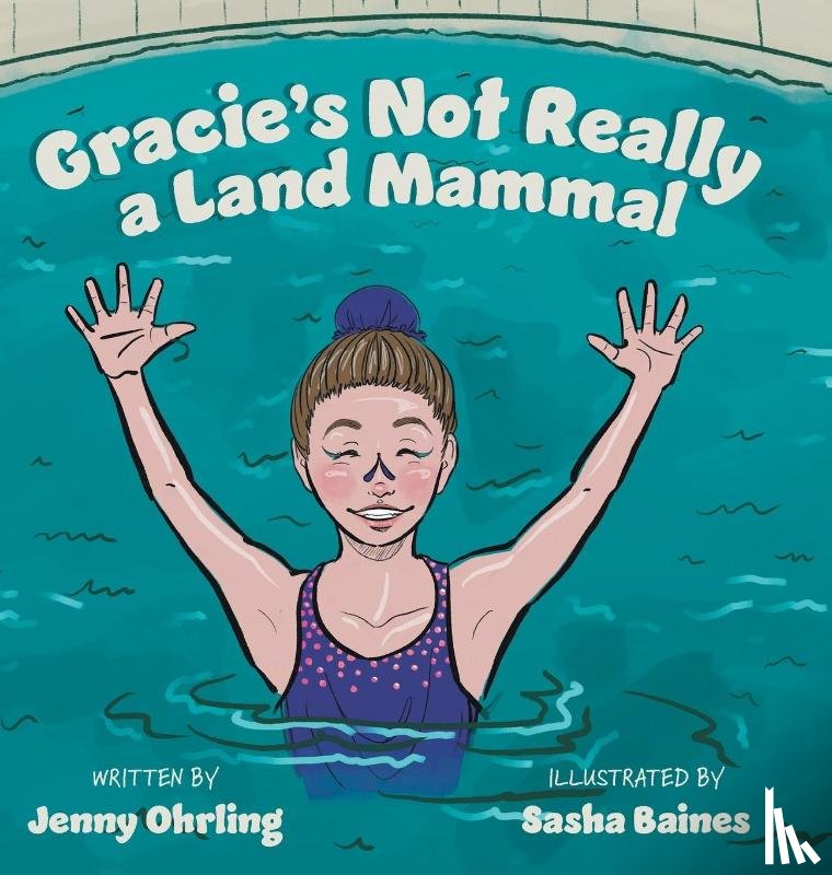 Ohrling, Jenny - Gracie's Not Really a Land Mammal