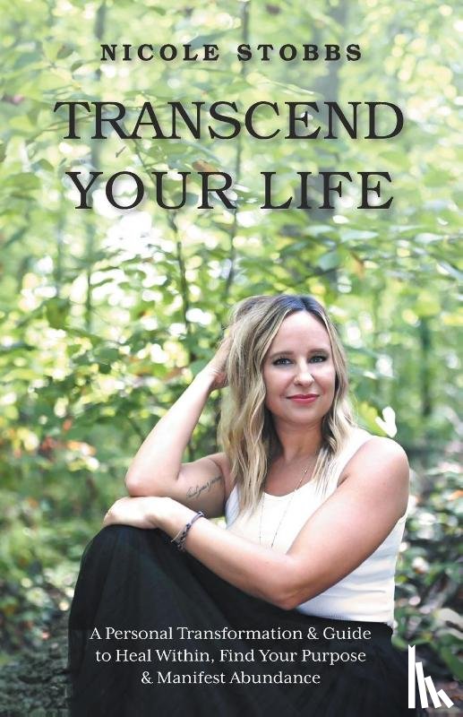 Stobbs, Nicole - Transcend Your Life