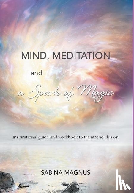 Magnus, Sabina - Mind, Meditation and a Spark of Magic