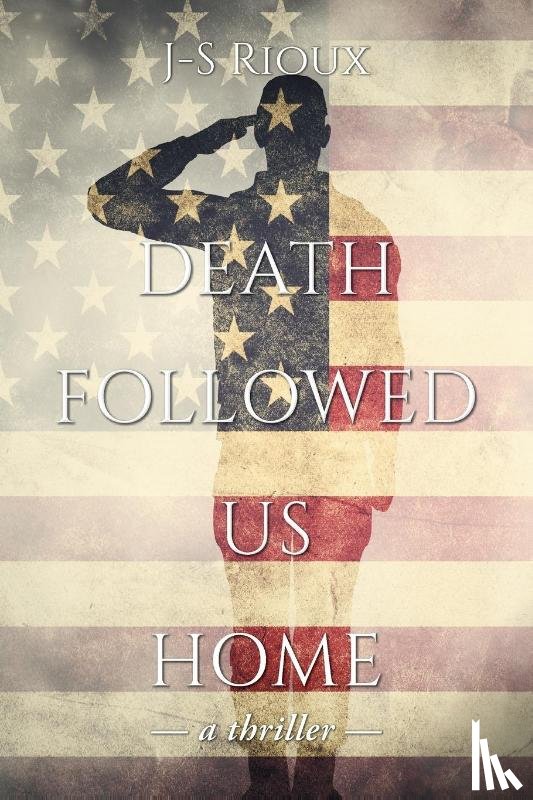 Rioux, J-S - Death Followed Us Home