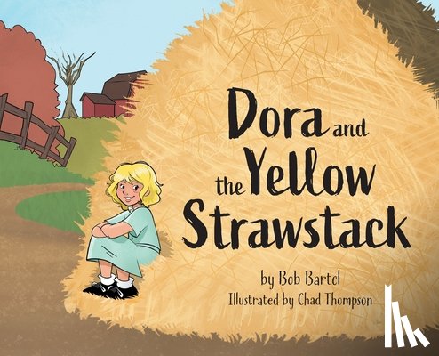 Bartel, Bob - Dora and the Yellow Strawstack
