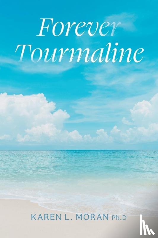 Moran, Karen L. - Forever Tourmaline