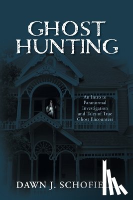 Schofield, Dawn J. - Ghost Hunting