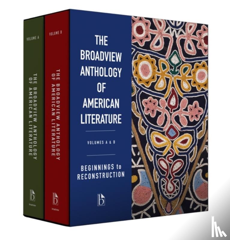 Spires, Derrick R. - The Broadview Anthology of American Literature Volumes A & B: Beginnings to Reconstruction