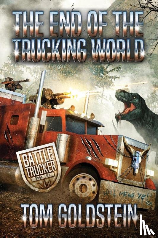 Goldstein, Tom - The End of the Trucking World