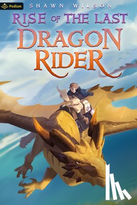 Wilson, Shawn - Rise of the Last Dragon Rider