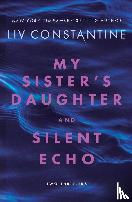 Constantine, Liv - My Sister's Daughter and Silent Echo