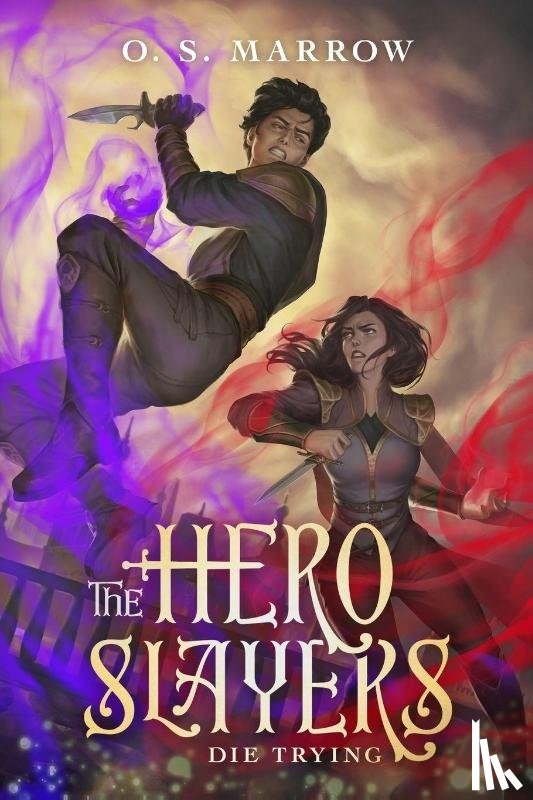 Marrow, O S - The Hero Slayers Die Trying