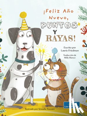 Friedman, Laurie - ¡Feliz Año Nuevo, Puntos Y Rayas! (Happy New Year, Spots and Stripes!)