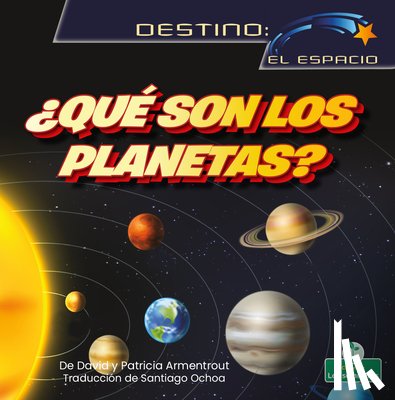 Armentrout, David - ¿Qué Son Los Planetas? (What Are Planets?)