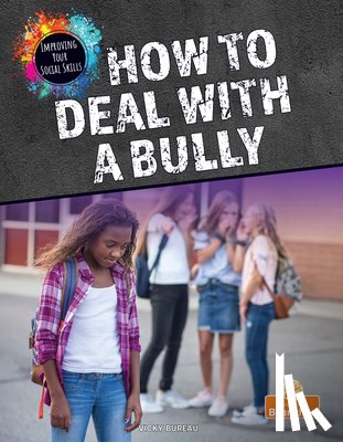 Bureau, Vicky - How to Deal with a Bully