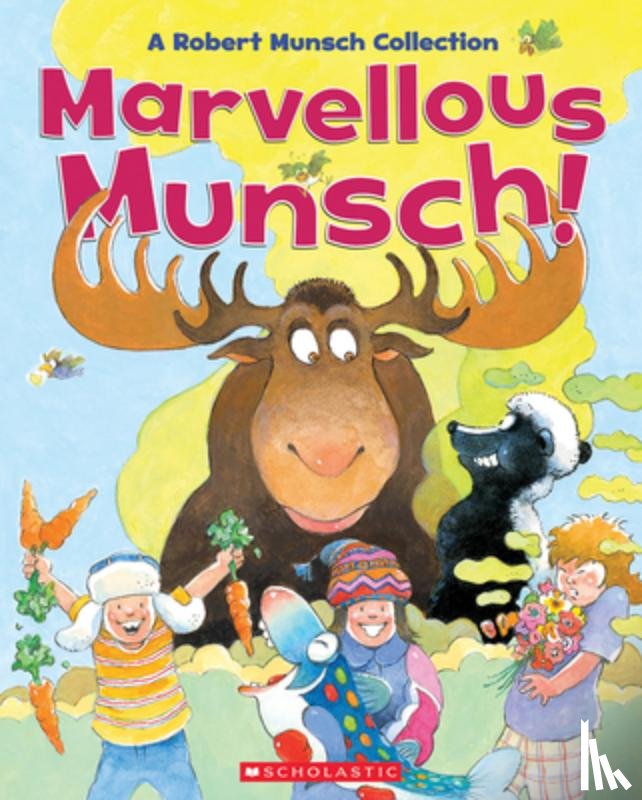 Munsch, Robert - Marvellous Munsch: A Robert Munsch Collection