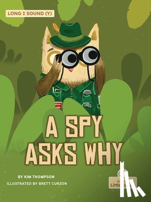 Thompson, Kim - A Spy Asks Why