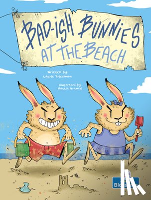 Friedman, Laurie - Bad-Ish Bunnies at the Beach