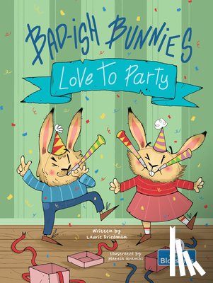 Friedman, Laurie - Bad-Ish Bunnies Love to Party