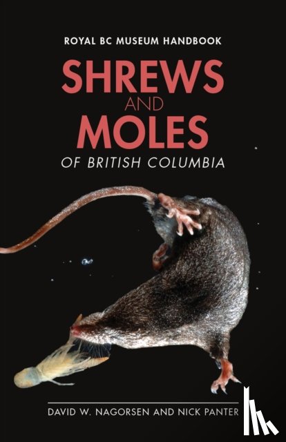 Panter, Nick, Nagorsen, David W. - Shrews and Moles of British Columbia