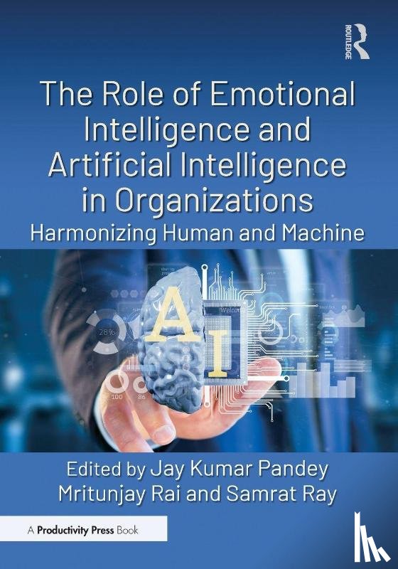  - The Role of Emotional Intelligence and Artificial Intelligence in Organizations