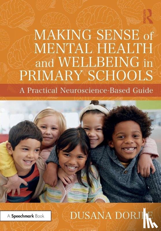 Dorjee, Dusana - Making Sense of Mental Health and Wellbeing in Primary Schools