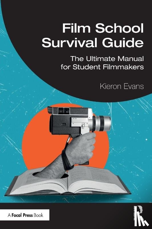 Evans, Kieron - Film School Survival Guide