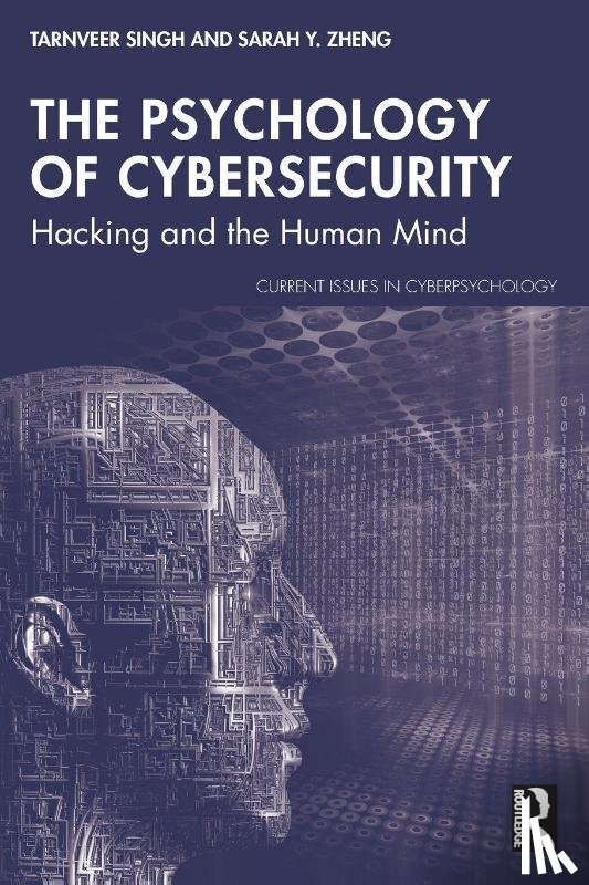 Singh, Tarnveer, Zheng, Sarah Y. - The Psychology of Cybersecurity