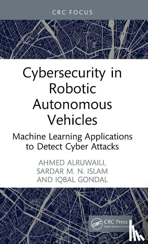 Alruwaili, Ahmed, Islam, Sardar M. N. (Victoria University, Gondal, Iqbal - Cybersecurity in Robotic Autonomous Vehicles
