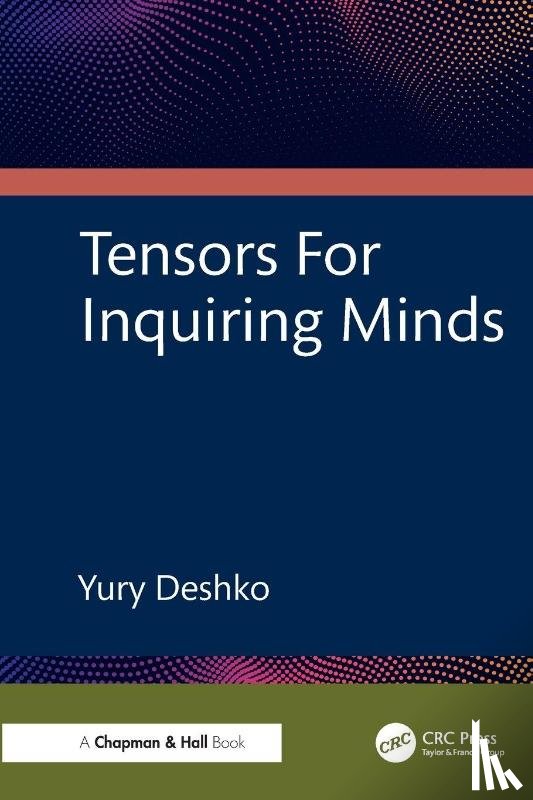 Deshko, Yury - Tensors For Inquiring Minds