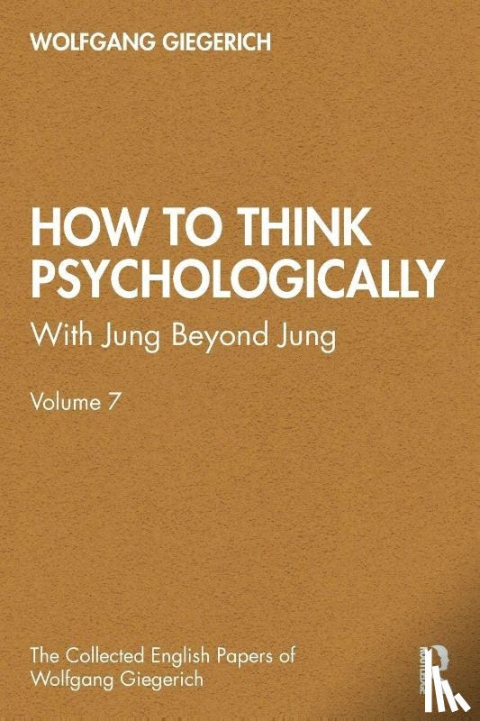 Giegerich, Wolfgang - How to Think Psychologically