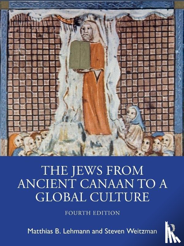 Lehmann, Matthias, Weitzman, Steven (Stanford University - The Jews from Ancient Canaan to a Global Culture