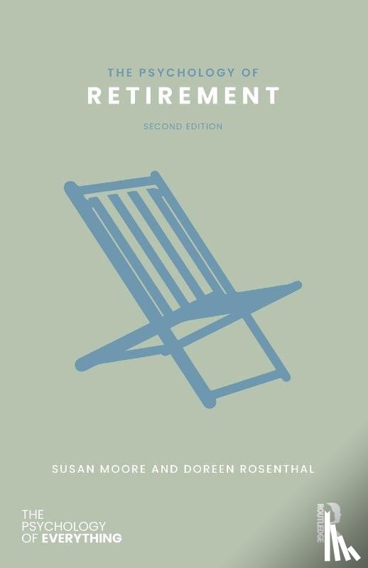 Moore, Susan M. (Swinburne University, Rosenthal, Doreen A - The Psychology of Retirement
