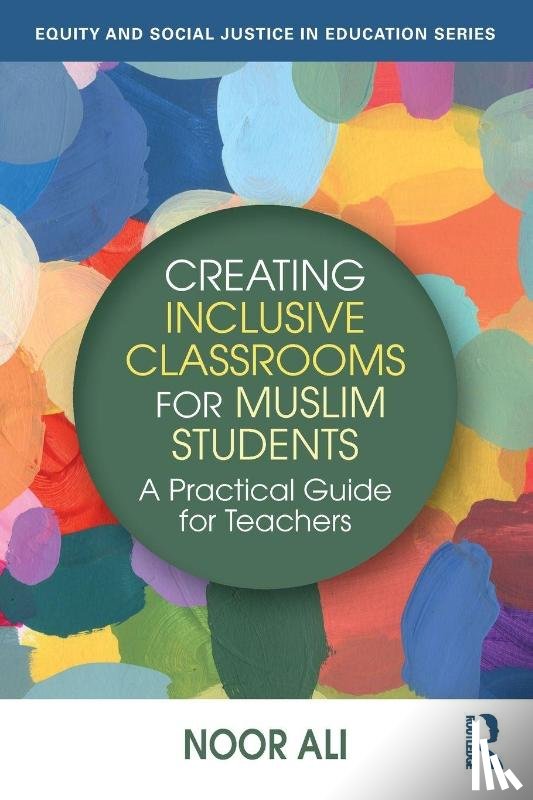 Ali, Noor - Creating Inclusive Classrooms for Muslim Students